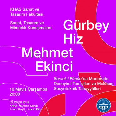 KHAS Sanat, Tasarım ve Mimarlık Konuşmaları - Gürbey Hiz ve Mehmet Ekinci