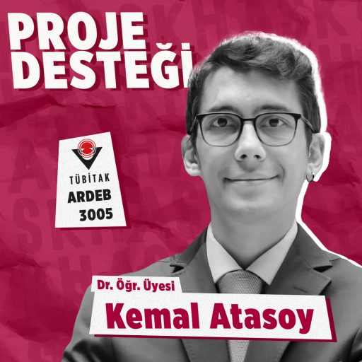 Dr. Öğr. Üyesi Kemal Atasoy’a TÜBİTAK ARDEB 3005 Proje Desteği